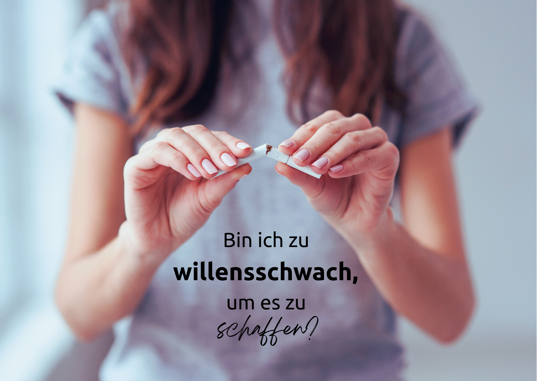 Rauchen aufhören trotz ständiger Drangphasen – du bist nicht schwach, du bist stark 12